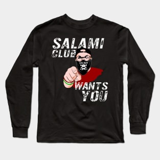 Salami Club Wants You! Long Sleeve T-Shirt